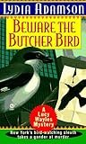Front cover for the book Beware the Butcher Bird by Lydia Adamson