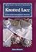 Knotted Lace In The Eastern Mediterranean Tradition by 