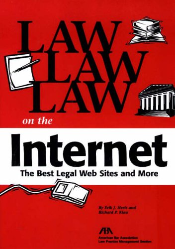 Law, Law, Law on the Internet: The Best Legal Web Sites and More by Erik J. Heels, Richard P. Klau, Erik Heels, Richard Klau