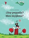 Image de ¿Soy pequeña? Men kicijikmi?: Libro infantil ilustrado español-turcomano (Edición bilingüe) (Spanish Edition)