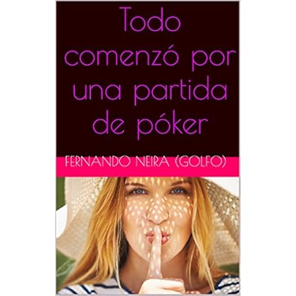 Todo comenzó por una partida de póker