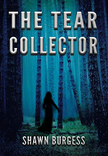 The Tear Collector by Shawn Burgess
