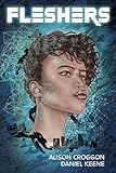 Fleshers: Book One of Newport City by Alison Croggon, Daniel Keene