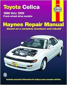 Toyota Celica Fwd 86 99 Haynes Repair Manual Haynes John 9781563923975 Amazon Com Books