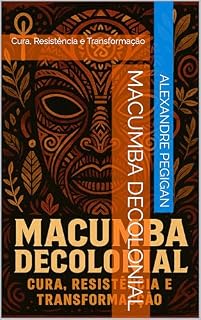 Livro Macumba Decolonial: Cura, Resistência e Transformação