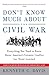 Don't Know Much About® the Civil War: Everything You Need to Know About America's Greatest Conflict but Never Learned (Don't Know Much About Series)