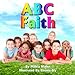 ABC Faith: learning ABCs with affirmations and pictures by