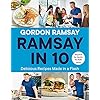 Ramsay in 10: Delicious Recipes Made in a Flash