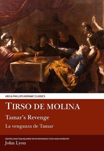 Tirso de Molina: Tamar's Revenge (Hispanic Classics)