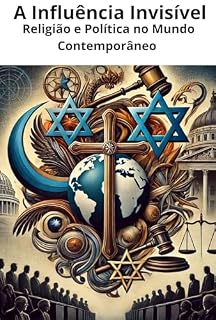 Livro A Influência Invisível: Religião e Política no Mundo Contemporâneo