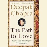 The Path to Love: Spiritual Strategies for Healing by