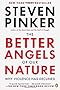 The Better Angels of Our Nature: Why Violence Has Declined