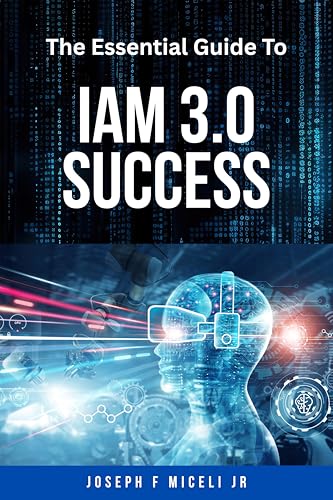 The Essential Guide to IAM 3.0 Success: Adapt, Defend, Evolve. (English Edition)