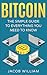 Bitcoin: The Simple Guide To Everything You Need To Know