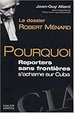 Le dossier Robert Ménard : Pourquoi Reporters sans frontières s'acharne sur Cuba by