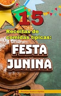 Livro 15 Receitas típicas de festa Junina: rápidas e fáceis