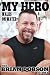 My Hero Walks on Water by Brian Dobson, Ronnie Coleman