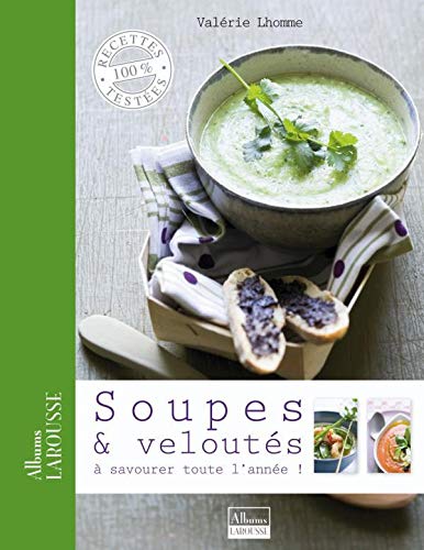 Soupes & veloutés : A savourer toute l'année ! by Valérie Lhomme