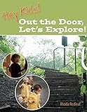 Hey Kids! Out the Door, Let's Explore! by Rhoda Redleaf