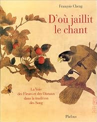 D Ou Jaillit Le Chant La Voie Des Oiseaux Et Des Fleurs Dans La Tradition Des Song Babelio