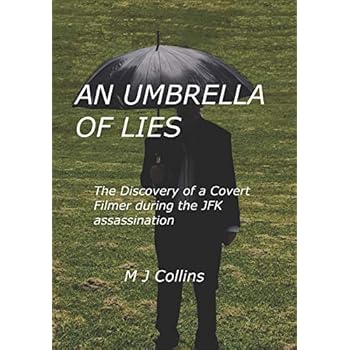An Umbrella of Lies: The discovery of a covert cameraman during the JFK assasination An Umbrella of Lies: The discovery of a covert cameraman during the JFK assasination