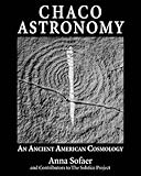 Chaco Astronomy: An Ancient American Cosmology by 