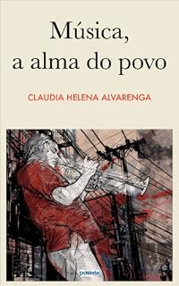 MÚSICA, A ALMA DO POVO (Coleção Retórica e Argumentação na Pedagogia Livro 4)