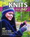 Knits in a Day: 40 Quick Knits to Cast On and Complete in Three Hours or Less by