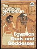 The Routledge Dictionary of Egyptian Gods and Goddesses (Routledge Dictionaries) by George Hart