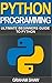 Python Programming: Ultimate Beginner's Guide to Python