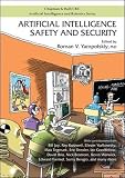 Artificial Intelligence Safety and Security (Chapman & Hall/CRC Artificial Intelligence and Robotics