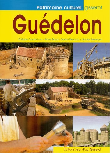 Guédelon, construire aujourd'hui un château du XIIIe siècle