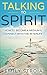 Talking to Spirit: How to Become a Medium & Connect with the Afterlife by 
