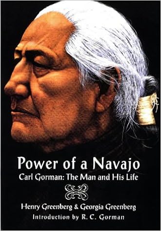 Power of a Navajo: Carl Gorman : The Man and His Life, by Henry Greenberg