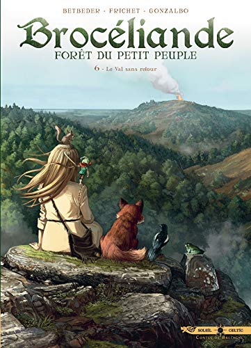 Brocéliande, Tome 6 : Le Val sans retour by 