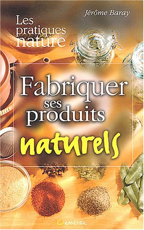 Fabriquer ses produits naturels