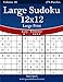 Large Sudoku 12x12 Large Print - Easy to Extreme - Volume 20 - 276 Puzzles by Nick Snels