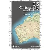 GIS Cartography: A Guide to Effective Map Design, Second Edition