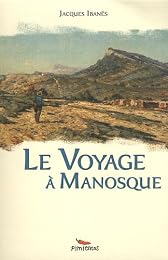 Le  voyage à Manosque