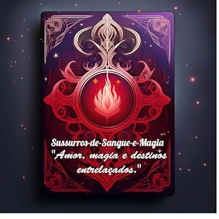 Livro Sussurros-de-Sangue-e-Magia: "Amor, magia e destinos entrelaçados."