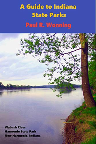 Amazon Com A Guide To Indiana State Parks A History And Tourism