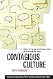 Contagious Culture: Show Up, Set the Tone, and Intentionally Create an Organization that Thrives
