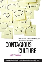 Contagious Culture: Show Up, Set the Tone, and Intentionally Create an Organization that Thrives