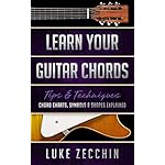 Learn Your Guitar Chords: Chord Charts, Symbols &amp; Shapes Explained (Book + Online Bonus Material)