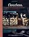 Flourless.: Recipes for Naturally Gluten-Free Desserts by 