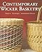 Contemporary Wicker Basketry: Projects, Techniques, Inspirational Designs by 