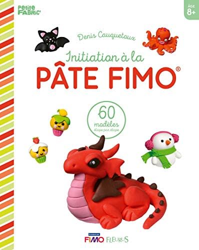 Initiation à la pâte Fimo Paperback – Illustrated, 4 May 2018