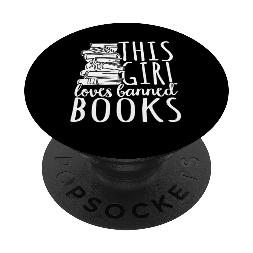 Reader This Girl Loves Banned Books PopSockets Swappable PopGrip