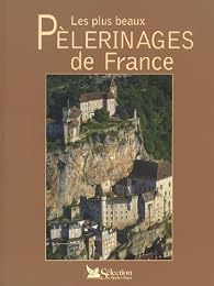 Les  plus beaux pèlerinages de France