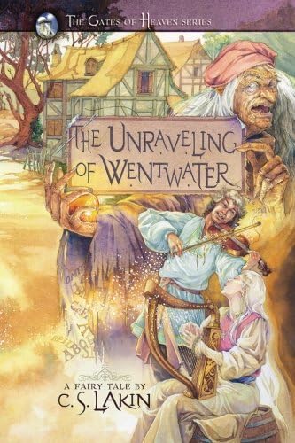 The Unraveling of Wentwater (Volume 4) (The Gates of Heaven Series)